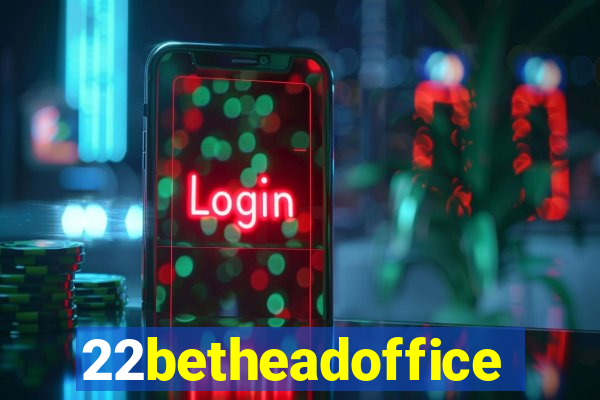 22betheadoffice