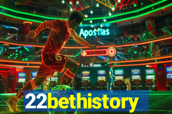 22bethistory