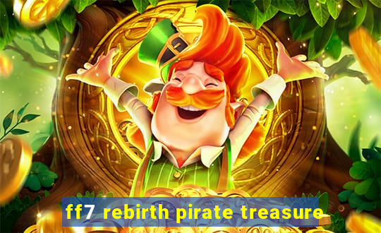 ff7 rebirth pirate treasure