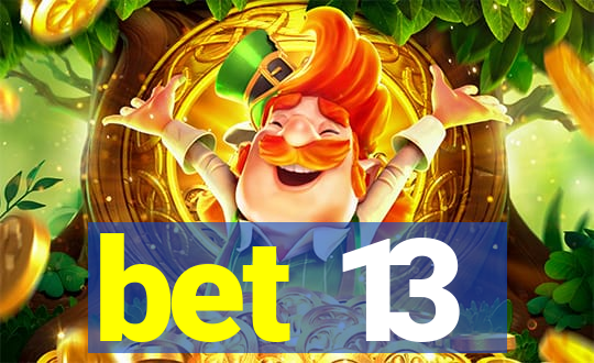 bet 13