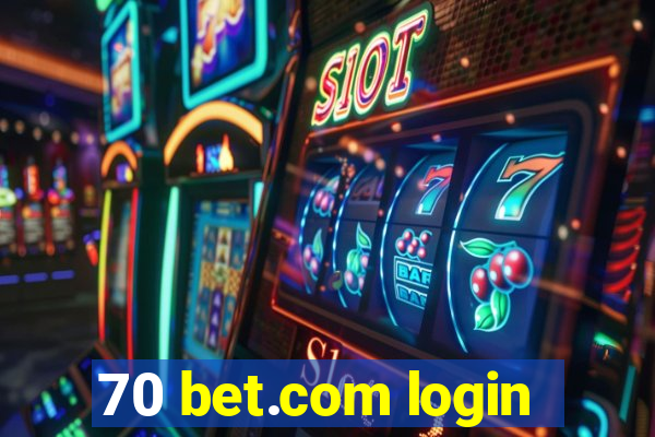 70 bet.com login