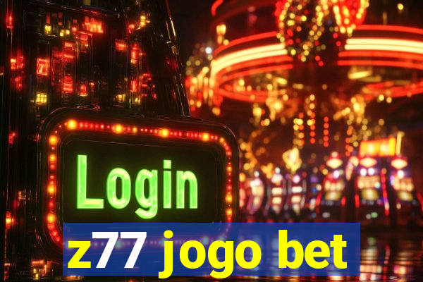 z77 jogo bet