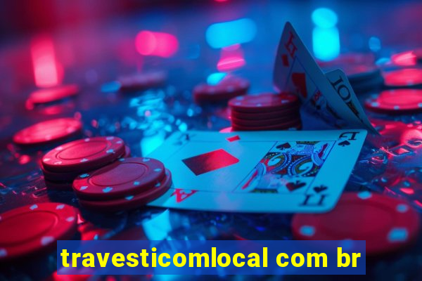 travesticomlocal com br