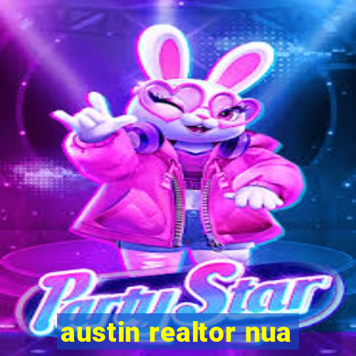 austin realtor nua