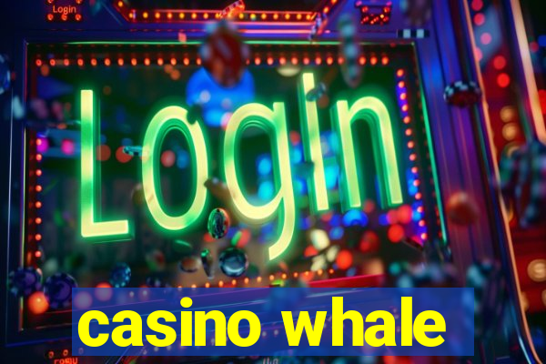 casino whale