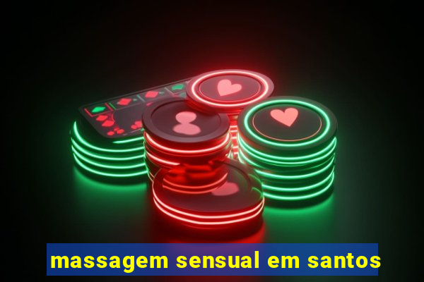 massagem sensual em santos