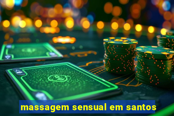 massagem sensual em santos