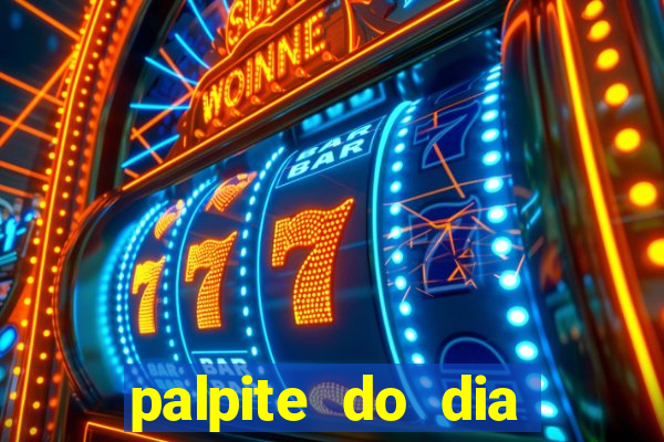 palpite do dia para hoje