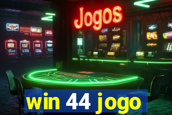 win 44 jogo