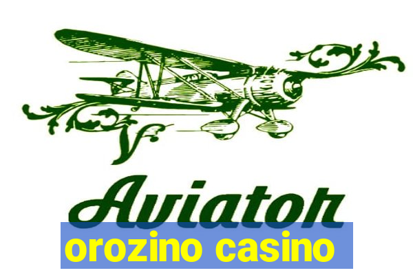 orozino casino