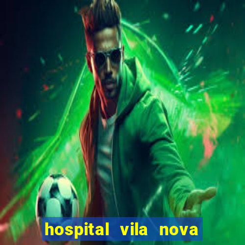 hospital vila nova star trabalhe conosco