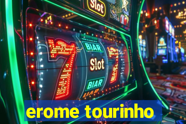 erome tourinho