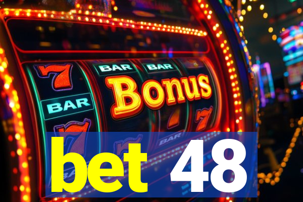 bet 48