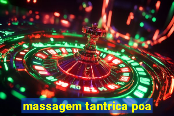 massagem tantrica poa