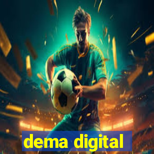 dema digital