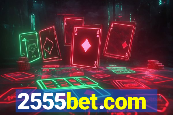 2555bet.com