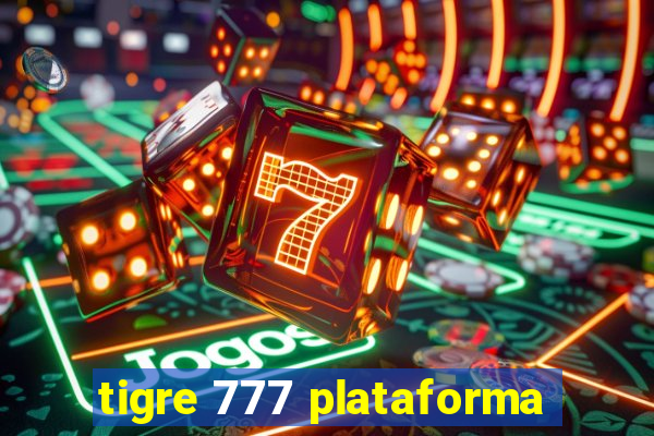 tigre 777 plataforma