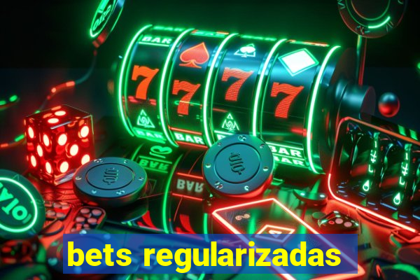 bets regularizadas