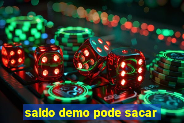 saldo demo pode sacar