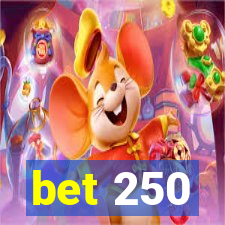 bet 250