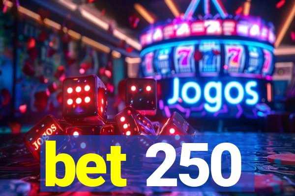 bet 250