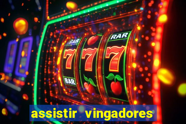 assistir vingadores ultimato completo dublado gratis