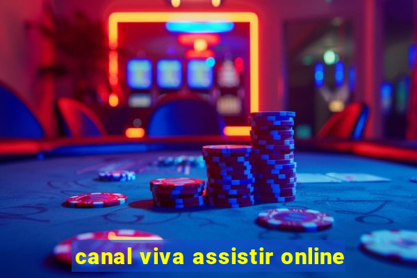 canal viva assistir online