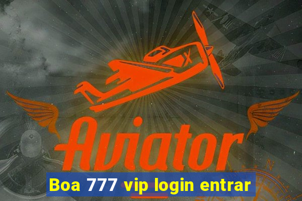 Boa 777 vip login entrar