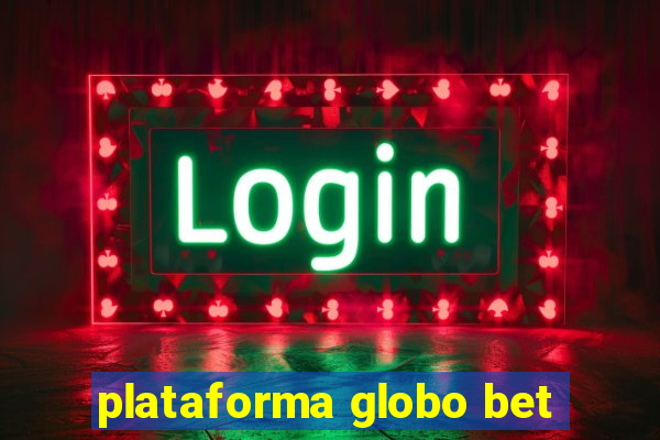 plataforma globo bet