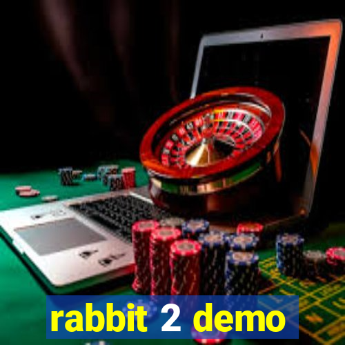 rabbit 2 demo