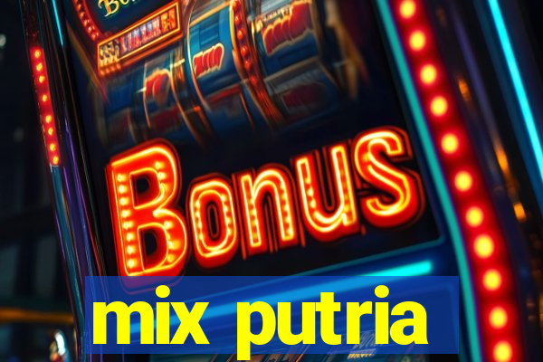 mix putria