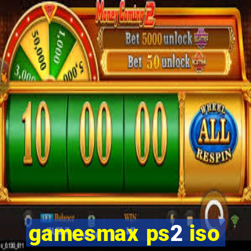 gamesmax ps2 iso