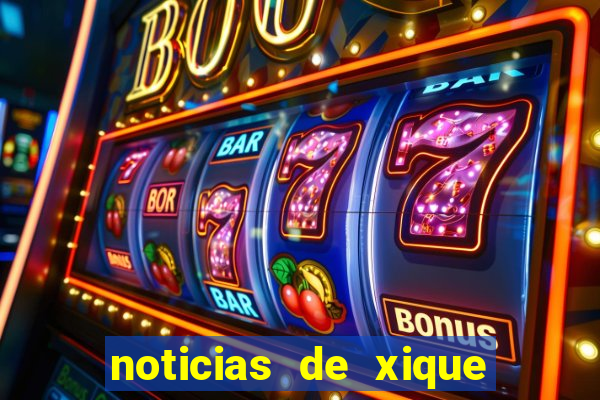 noticias de xique xique ba