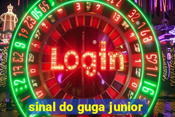 sinal do guga junior