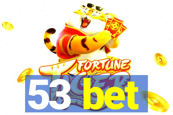 53 bet