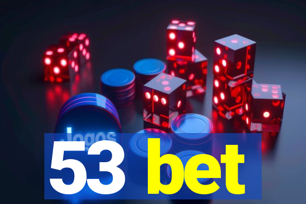 53 bet