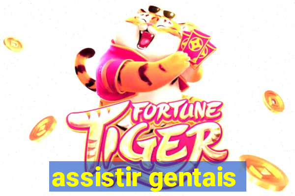 assistir gentais