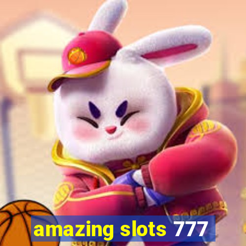 amazing slots 777