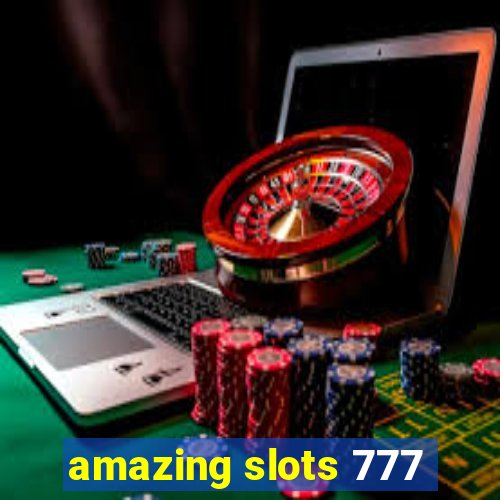 amazing slots 777