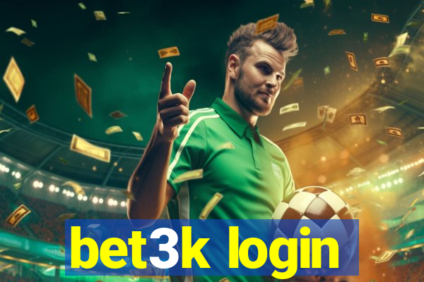 bet3k login