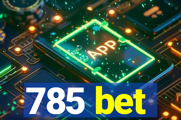 785 bet