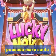 pousada mare santa