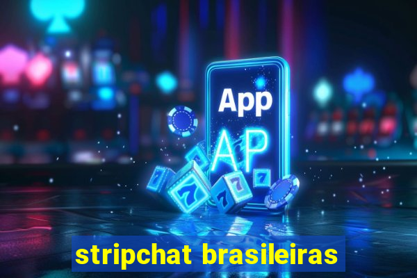 stripchat brasileiras