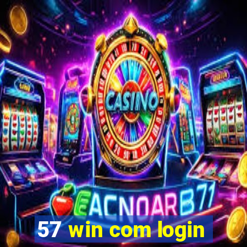 57 win com login