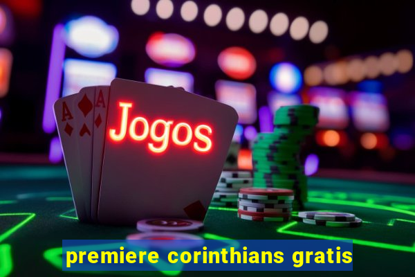 premiere corinthians gratis