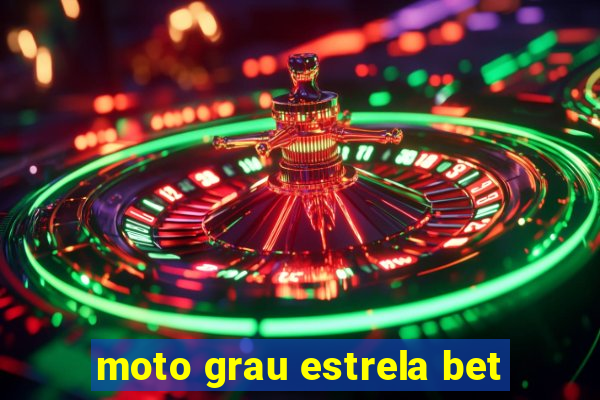 moto grau estrela bet