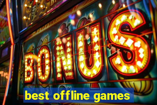 best offline games