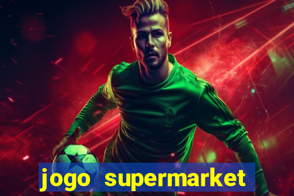 jogo supermarket spree demo