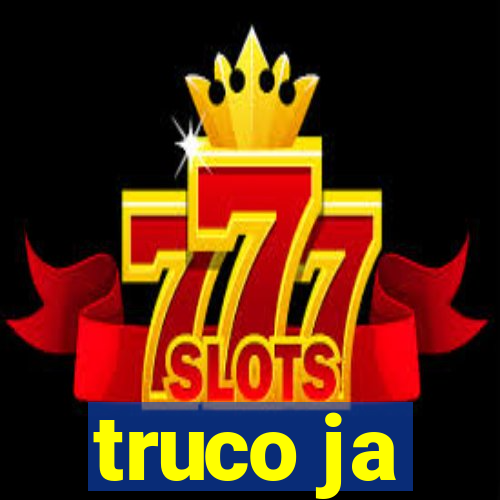 truco ja