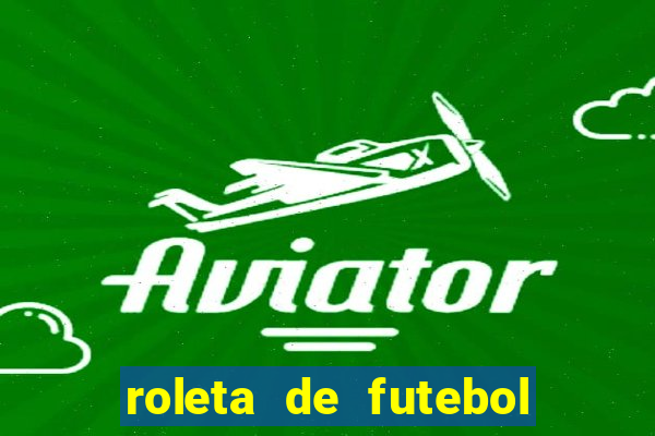 roleta de futebol roleta jogadores de futebol para